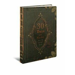 30 Days with Wesley: A Prayer Book, Paperback - Richard Buckner imagine