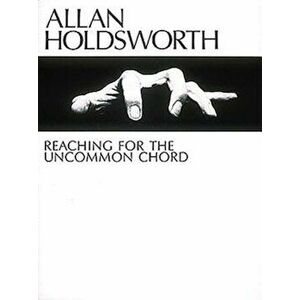 Allan Holdsworth - Reaching for the Uncommon Chord, Paperback - Allan Holdsworth imagine