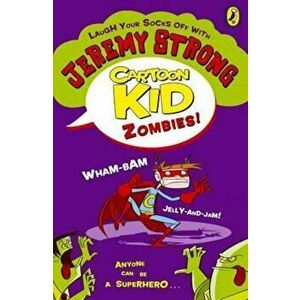 Cartoon Kid - Zombies!, Paperback - Jeremy Strong imagine