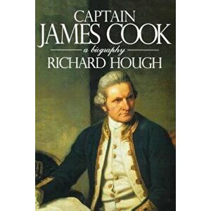 Captain James Cook: A Biography, Paperback - Richard Hough imagine
