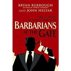 Barbarians At The Gate, Paperback - Bryan Burrough imagine