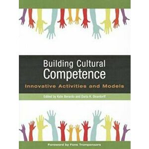 Building Cultural Competence: Innovative Activities and Models, Paperback - Kate Berardo imagine