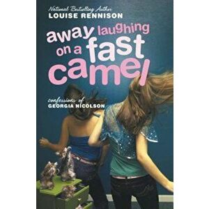 Away Laughing on a Fast Camel: Even More Confessions of Georgia Nicolson, Paperback - Louise Rennison imagine