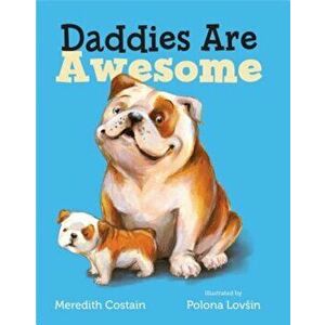 Daddies Are Awesome, Hardcover - Meredith Costain imagine