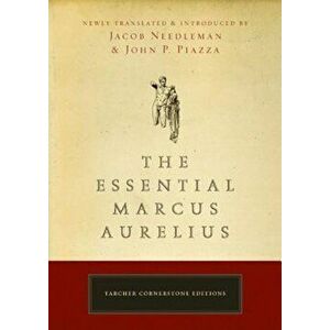 The Essential Marcus Aurelius, Paperback - Jacob Needleman imagine