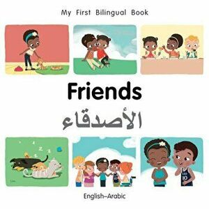 My First Bilingual Book-Friends (English-Arabic), Hardcover - Milet Publishing imagine