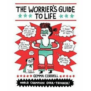 The Worrier's Guide to Life, Paperback - Gemma Correll imagine