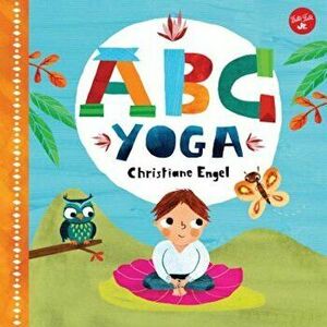 ABC for Me: ABC Yoga: Join Us and the Animals Out in Nature and Learn Some Yoga!, Hardcover - Christiane Engel imagine
