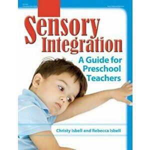 Sensory Integration: A Guide for Preschool Teachers, Paperback - Christy Isbell imagine
