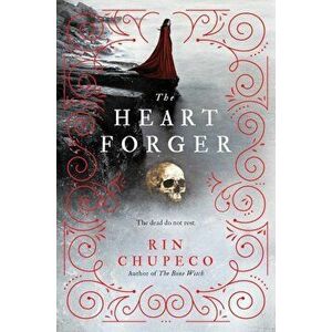 The Heart Forger, Hardcover - Rin Chupeco imagine