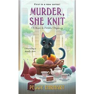 Murder, She Knit, Paperback - Peggy Ehrhart imagine