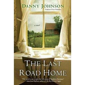 The Last Road Home, Paperback - Danny Johnson imagine