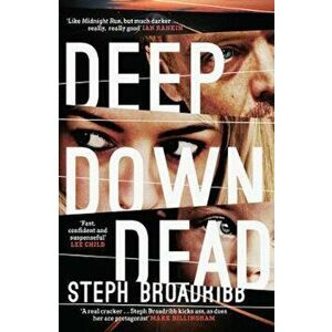 Deep Down Dead, Paperback - Steph Broadribb imagine