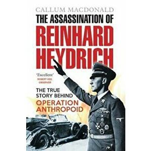 Assassination of Reinhard Heydrich, Paperback - Callum MacDonald imagine