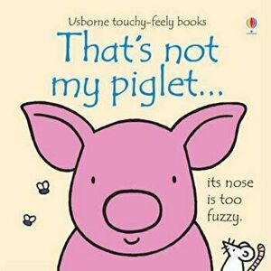 That's Not My Piglet, Hardcover - Fiona Watts imagine