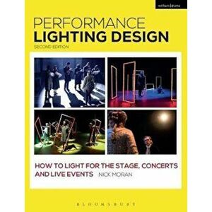 Performance Lighting Design, Paperback - Nick Moran imagine
