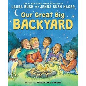 Our Great Big Backyard, Paperback - Laura Bush imagine