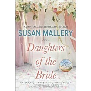 Daughters of the Bride, Paperback - Susan Mallery imagine