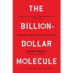 The Billion-Dollar Molecule: The Quest for the Perfect Drug, Paperback - Barry Werth imagine
