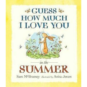 Guess How Much I Love You in the Summer, Paperback - Sam McBratney imagine