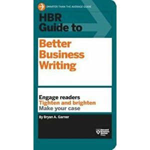 HBR Guide to Better Business Writing, Paperback - Bryan a. Garner imagine