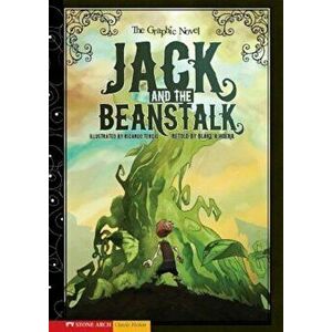 Jack and the Beanstalk: The Graphic Novel, Paperback - Blake A. Hoena imagine