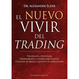El Nuevo Vivir del Trading, Paperback - Alexander Elder imagine