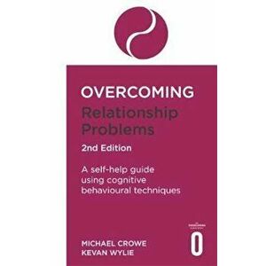Overcoming Relationship Problems 2nd Edition, Paperback - Michael Crowe imagine