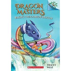 Waking the Rainbow Dragon, Paperback - Tracey West imagine