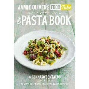 Jamie's Food Tube: The Pasta Book, Paperback - Gennaro Contaldo imagine