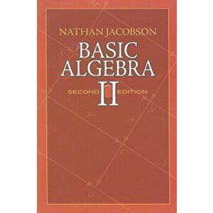 Basic Algebra II, Paperback - Nathan Jacobson imagine