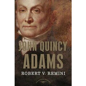 John Quincy Adams, Hardcover - Robert Vincent Remini imagine