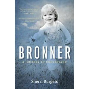 Bronner: A Journey to Understand, Paperback - Sherri Burgess imagine