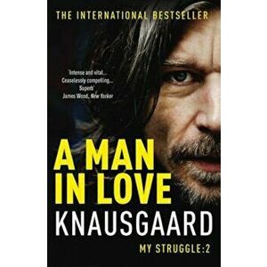 Man in Love, Paperback - Karl Ove Knausgaard imagine