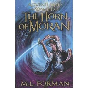 The Horn of Moran, Paperback - M. L. Forman imagine
