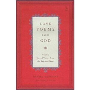 Love Poems from God: Twelve Sacred Voices from the East and West, Paperback - *** imagine