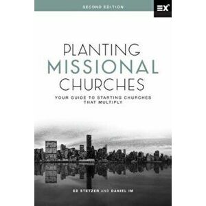 Planting Missional Churches: Your Guide to Starting Churches That Multiply, Hardcover - Ed Stetzer imagine