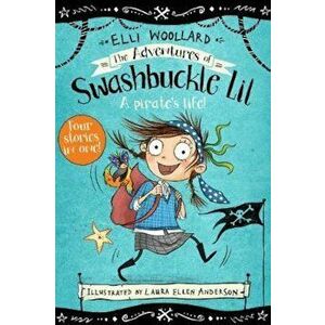 Adventures of Swashbuckle Lil, Paperback - Elli Woollard imagine