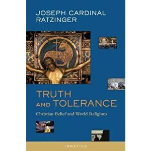 Truth and Tolerance: Christian Belief and World Religions, Paperback - Pope Benedict XVI imagine