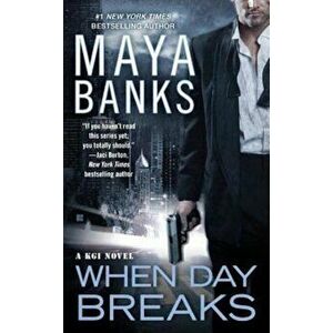 When Day Breaks, Paperback - Maya Banks imagine