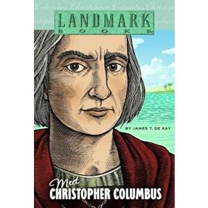 Meet Christopher Columbus, Paperback - James T. De Kay imagine