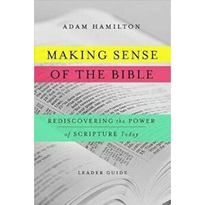 Making Sense of the Bible: Rediscovering the Power of Scripture Today, Paperback - Hamilton, Adam imagine