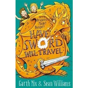 Have Sword, Will Travel, Paperback - Garth Nix imagine