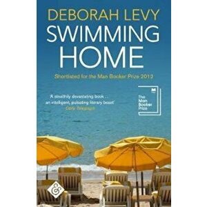 Swimming Home, Paperback - Deborah Levy imagine