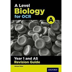 OCR A Level Biology A Year 1 Revision Guide, Paperback - Michael Fisher imagine