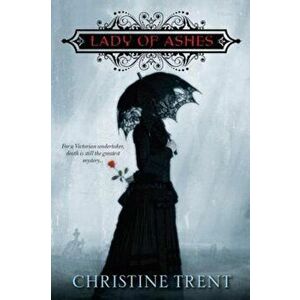 Lady of Ashes, Paperback - Christine Trent imagine