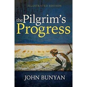 Pilgrim's Progress (Illustrated Edition), Paperback - John Bunyan imagine