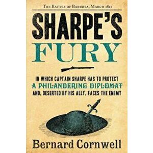 Sharpe's Fury: Richard Sharpe and the Battle of Barrosa, March 1811, Paperback - Bernard Cornwell imagine