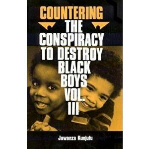 Countering the Conspiracy to Destroy Black Boys Vol. III: Jawanza Kunjufu, Paperback - Jawanza Kunjufu imagine