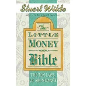 The Little Money Bible: The Ten Laws of Abundance, Paperback - Stuart Wilde imagine